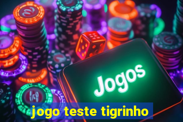 jogo teste tigrinho